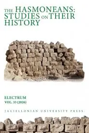 The Hasmoneans: Studies on their History. Volume 33