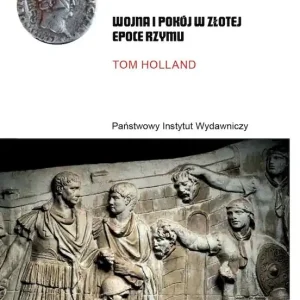 PAX. Wojna i pokój w złotej epoce Rzymu