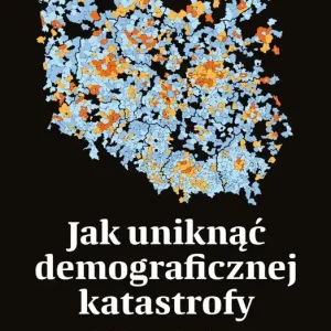 Jak uniknąć demograficznej katastrofy