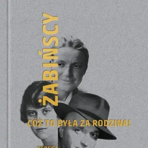 Żabińscy. Cóż to była za rodzina!