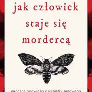 Jak człowiek staje się mordercą.