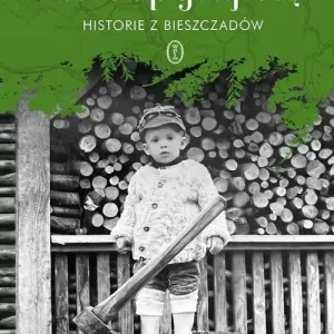 Nie dopytuj się. Historie z Bieszczadów