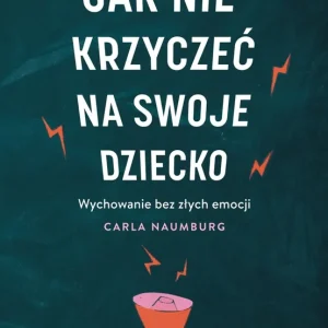 Jak nie krzyczeć na swoje dziecko
