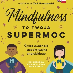 Mindfulness to twoja supermoc