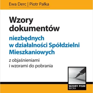 Wzory dokumentów niezbędnych w działalności Spółdzielni Mieszkaniowych z objaśnieniami i wzorami do pobrania