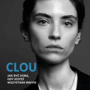 Clou. Jak być sobą, gdy jesteś wszystkim innym