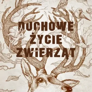 Duchowe życie zwierząt wyd. 2022