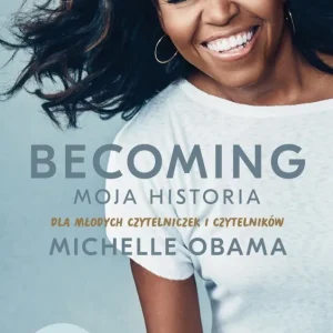 Becoming. Moja historia. Dla młodych czytelniczek i czytelników