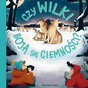 Czy wilki boją się ciemności?. W dziczy
