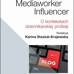 Dziennikarz, mediaworker, influencer