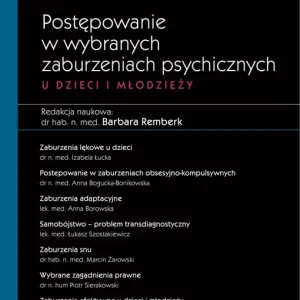 Postępowanie w wybranych zaburzeniach psychicznych u dzieci i młodzieży