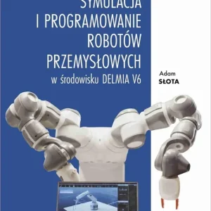 Modelowanie, symulacja i programowanie robotów...