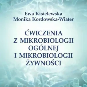 Ćwiczenia z mikrobiologii ogólnej i mikrobiologii żywności