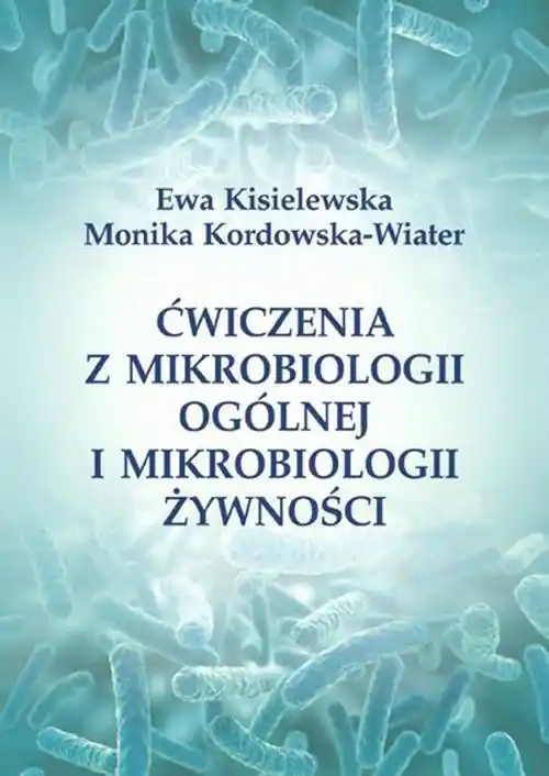 Ćwiczenia z mikrobiologii ogólnej i mikrobiologii żywności
