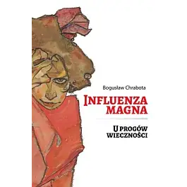 Influenza magna. U progów wieczności