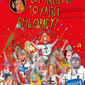Czy Krzyżacy to fajni chłopacy?