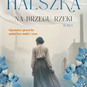 Halszka. Na brzegu rzeki