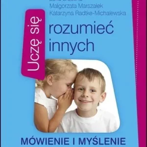 Uczę się rozumieć innych. Mówienie i myślenie