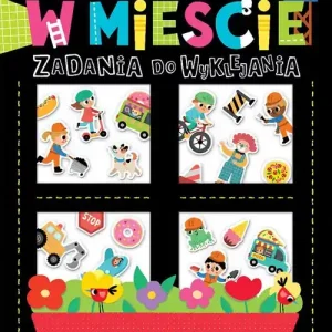 W mieście. Zadania do wyklejania. Ponad 60 naklejek + 50 wypukłych