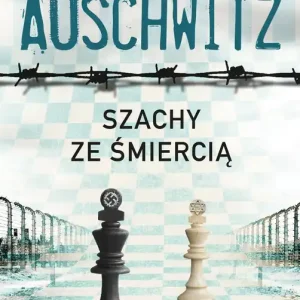 Auschwitz. Szachy ze śmiercią
