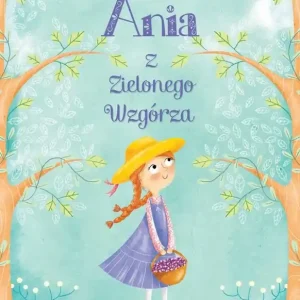 Ania z Zielonego Wzgórza