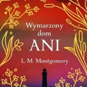 Wymarzony dom Ani (ekskluzywna edycja)