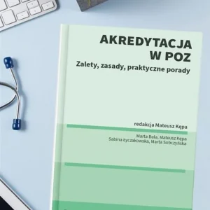 Akredytacja w POZ. Zalety, zasady, praktyczne porady