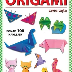 Origami. Zwierzęta. Ponad 100 naklejek