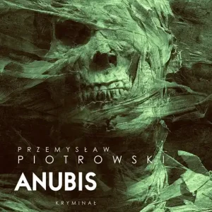 Anubis. Komisarz Igor Brudny. Tom 7