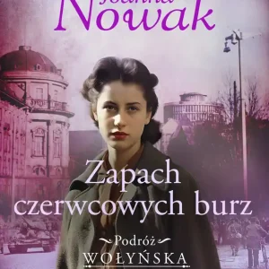 Zapach czerwcowych burz Podróż wołyńska Tom 3