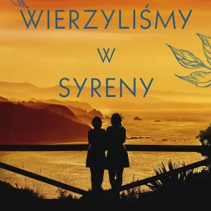 Kiedy wierzyliśmy w syreny