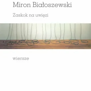 „Sen biją!”. Zaskok na uwięzi. Wiersze
