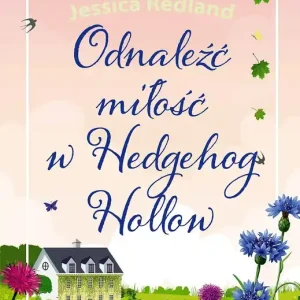 Odnaleźć miłość w Hedgehog Hollow