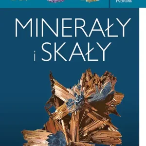 Minerały i skały. podręczny przewodnik