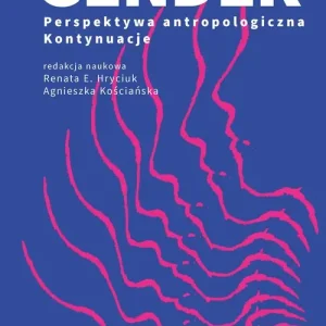 Gender. Perspektywa antropologiczna. Kontynuacje