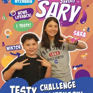 Zaczarowany Świat Sary. Testy, challenge i lifehacki