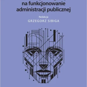 Wpływ Aktu w sprawie sztucznej inteligencji na funkcjonowanie administracji publicznej