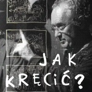 Jak kręcić. eseje felietony artykuły