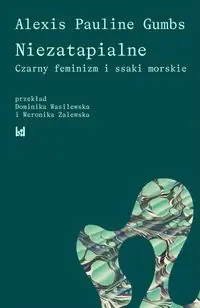 Niezatapialne Czarny feminizm i ssaki morskie