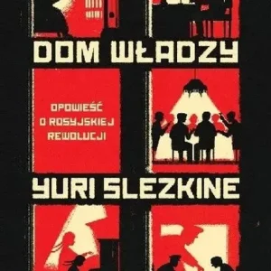 Dom władzy Tom 1-3 Opowieść o rosyjskiej rewolucji