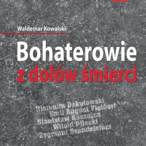 Bohaterowie z dołów śmierci