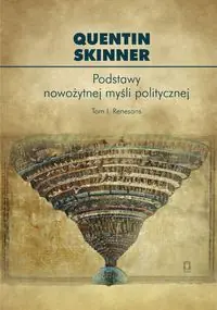 Podstawy nowożytnej myśli politycznej Tom 1 Renesans