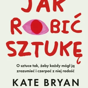 Jak robić sztukę
