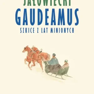 Gaudeamus. Szkice z lat minionych