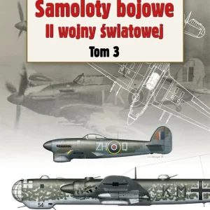 Samoloty bojowe II wojny światowej Tom 3