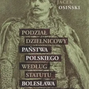 Podział dzielnicowy państwa polskiego według statutu Bolesława Krzywoustego