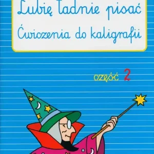 Lubię ładnie pisać Zeszyt 2. Ćwiczenia do kaligrafii