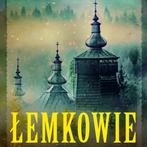 Łemkowie Losy zaginionego narodu