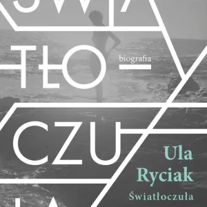 Światłoczuła Kadry z życia Zofii Chomętowskiej