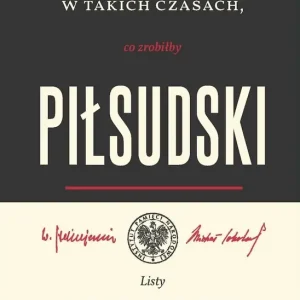 Dobrze jest pomyśleć w takich czasach Listy Wacława Jędrzejewicza i Michała Sokolnickiego